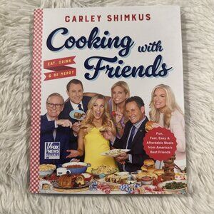 Cooking with Friends by Carley Shimkus Fox News Fox and Friends Cookbook NEW